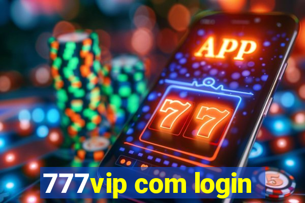 777vip com login